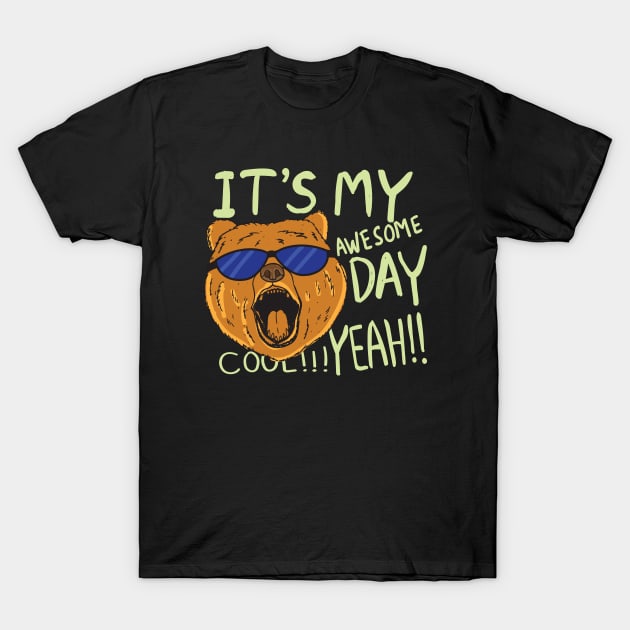 it s my awesome day bear head T-Shirt by Mako Design 